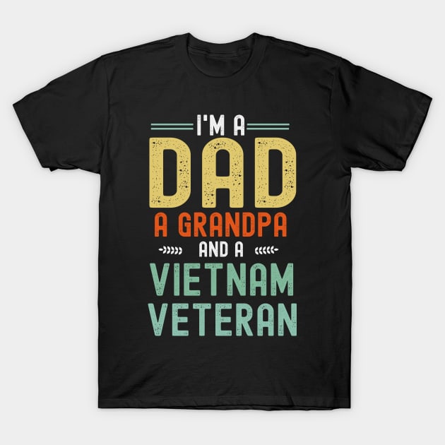 I'm a Dad a Grandpa and a vietnam veteran T-Shirt by madani04